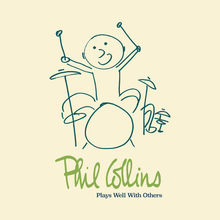 Phil Collins - Play Well With Others CD1