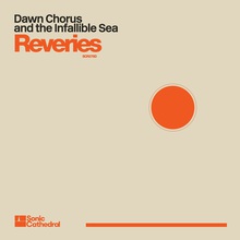 Reveries (With City Of Dawn, Dawn Chorus And The Infallible Sea & Marc Ertel)