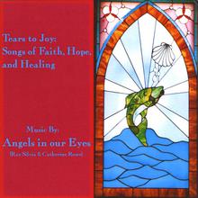 Tears To Joy: Songs of Faith, Hope, and Healing