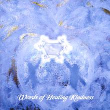 Words of Healing Kindness