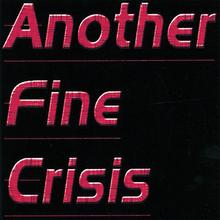 Another Fine Crisis