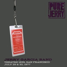 Pure Jerry: Theatre 1839, San Francisco, July 29 & 30, 1977 CD1