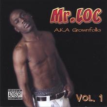 Mr Loc A.K.A. Grownfolks Vol1