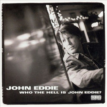 Who The Hell Is John Eddie?