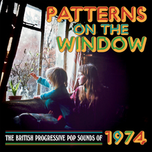 Patterns On The Window - The British Progressive Pop Sounds Of 1974 CD3