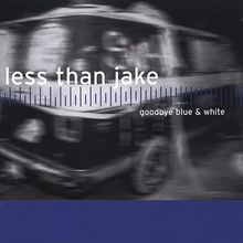 Goodbye Blue & White