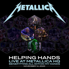 Helping Hands (Live At Metallica Hq Benefitting All Within My Hands November 14, 2020) CD1