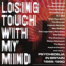 Losing Touch With My Mind: Psychedelia In Britain 1986-1990 CD1