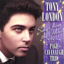 Tony London Songs From The Heart with the Page Cavanaugh Trio