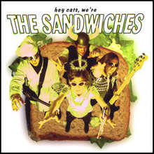 Hey Cats, We're The Sandwiches