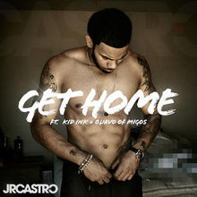 Get Home (Feat. Kid Ink & Migos)