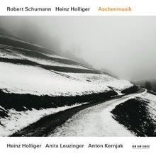 Schumann & Holliger: Aschenmusik