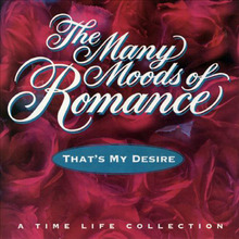 The Many Moods Of Romance: That's My Desire