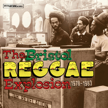 The Bristol Reggae Explosion 1978-1983