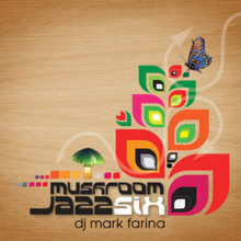 Mushroom Jazz 6 (Mixed By Mark Farina)