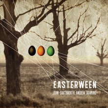 Easterween (With Andrew Dowling)