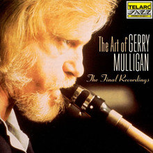 The Art Of Gerry Mulligan: The Final Recordings
