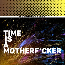 Time Is A Motherfucker