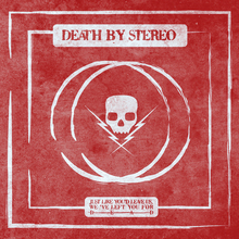 Death By Stereo, Just Like You'd Leave Us, We've Left You For Dead