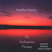 Nameless Presents...Da' Unforgiven Passage