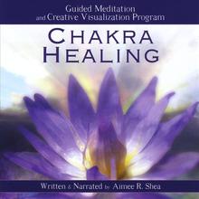 Chakra Healing: Guided Meditation and Creative Visualization