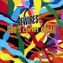 Rewires - God's Coffee Break