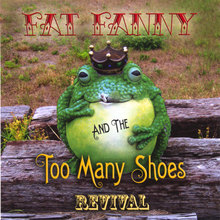 Fat Fanny & The Too Many Shoes Revival