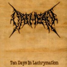 Ten Days In Lachrymation
