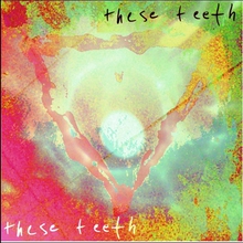 These Teeth (CDS)