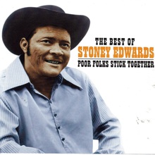 Poor Folks Stick Together: The Best Of Stoney Edwards