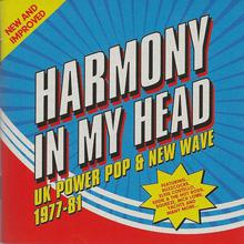 Harmony In My Head: UK Power Pop & New Wave 1977-81 CD1