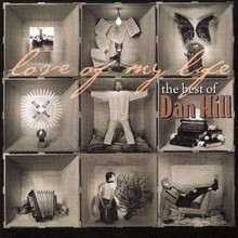 Love Of My Life - The Best Of Dan Hill