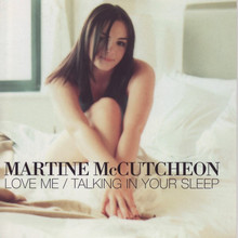 Talking In Your Sleep / Love Me (CDS)