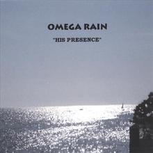 Omega Rain "His Presence"