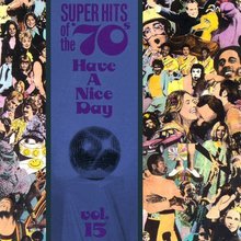 Super Hits Of The '70S - Have A Nice Day Vol. 15