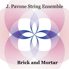 J. Pavone String Ensemble: Brick And Mortar