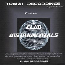 Tumai Recordings Presents...Club Instrumentals