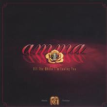 AMMA- All The While I'm Loving You