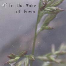 In the Wake of Fever