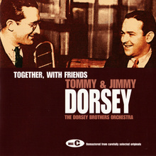The Ultimate Collection: Disc C: Together, With Friends - The Dorsey Brothers Orchestra CD3