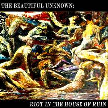 Riot in the House of Ruin