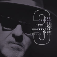 Paul Carrack Live: The Independent Years, Vol. 3 (2000 - 2020)