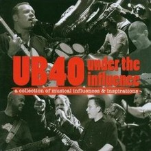 UB40 Under The Influence (A Collection Of Musical Influences & Inspirations)
