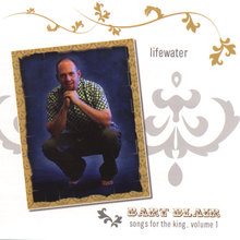 Lifewater - Songs for the King, Vol. 1