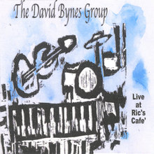 The David Bynes Group Live at Ric's Cafe'