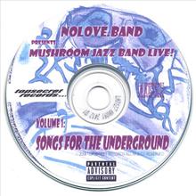 Mushroom Jazz Band Live! Presents: Vol 1 Songs for The Underground