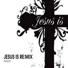Jesus Is Re:mix