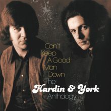 Can't Keep A Good Man Down: Hardin & York Anthology CD1