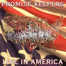 Promise Keepers: Live In America