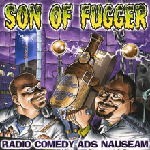 Son Of Fugger: Radio Comedy Ads Nauseam